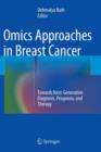 Image for Omics approaches in breast cancer  : towards next-generation diagnosis, prognosis, and therapy