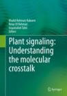 Image for Plant signaling: Understanding the molecular crosstalk