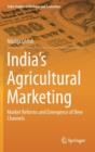 Image for India’s Agricultural Marketing : Market Reforms and Emergence of New Channels