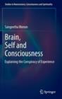 Image for Brain, self and consciousness  : explaining the conspiracy of experience