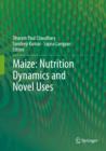 Image for Maize: nutrition dynamics and novel uses
