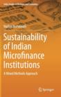 Image for Sustainability of Indian Microfinance Institutions : A Mixed Methods Approach