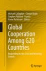 Image for Global Cooperation Among G20 Countries: Responding to the Crisis and Restoring Growth