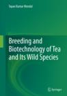 Image for Breeding and biotechnology of tea and its wild species