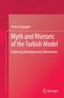Image for Myth and Rhetoric of the Turkish Model: Exploring Developmental Alternatives