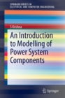 Image for An Introduction to Modelling of Power System Components