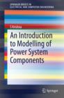 Image for An introduction to modelling of power system components