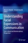Image for Understanding facial expressions in communication: cross-cultural and multidisciplinary perspectives