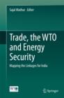 Image for Trade, the WTO and energy security  : mapping the linkages for India