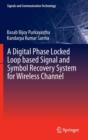 Image for A Digital Phase Locked Loop based Signal and Symbol Recovery System for Wireless Channel