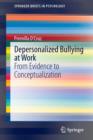 Image for Depersonalized Bullying at Work : From Evidence to Conceptualization