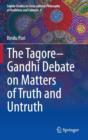 Image for The Tagore-Gandhi Debate on Matters of Truth and Untruth