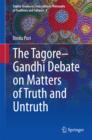 Image for The Tagore-Gandhi Debate on Matters of Truth and Untruth : 9