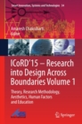 Image for ICoRD&#39;15 - Research into Design Across Boundaries Volume 1: Theory, Research Methodology, Aesthetics, Human Factors and Education