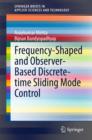 Image for Frequency-Shaped and Observer-Based Discrete-time Sliding Mode Control