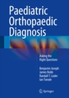 Image for Paediatric Orthopaedic Diagnosis: Asking the Right Questions