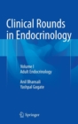 Image for Clinical Rounds in Endocrinology : Volume I - Adult Endocrinology