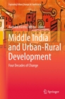 Image for Middle India and Urban-Rural Development: Four Decades of Change
