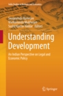 Image for Understanding Development: An Indian Perspective on Legal and Economic Policy