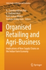 Image for Organised Retailing and Agri-Business: Implications of New Supply Chains on the Indian Farm Economy