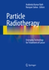 Image for Particle Radiotherapy: Emerging Technology for Treatment of Cancer