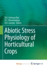 Image for Abiotic Stress Physiology of Horticultural Crops