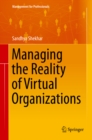Image for Managing the Reality of Virtual Organizations