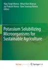 Image for Potassium Solubilizing Microorganisms for Sustainable Agriculture