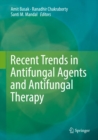 Image for Recent Trends in Antifungal Agents and Antifungal Therapy