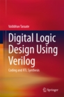 Image for Digital Logic Design Using Verilog: Coding and RTL Synthesis