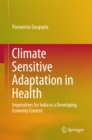 Image for Climate Sensitive Adaptation in Health: Imperatives for India in a Developing Economy Context