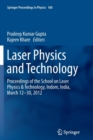 Image for Laser physics and technology  : proceedings of the School on Laser Physics &amp; Technology, Indore, India, March 12-30, 2012