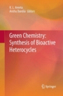 Image for Green Chemistry: Synthesis of Bioactive Heterocycles