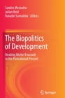 Image for The Biopolitics of Development : Reading Michel Foucault in the Postcolonial Present