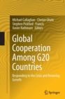 Image for Global Cooperation Among G20 Countries : Responding to the Crisis and Restoring Growth