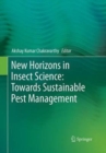 Image for New Horizons in Insect Science: Towards Sustainable Pest Management