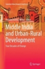 Image for Middle India and Urban-Rural Development : Four Decades of Change