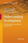Image for Understanding Development : An Indian Perspective on Legal and Economic Policy