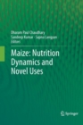 Image for Maize: Nutrition Dynamics and Novel Uses