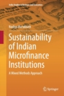 Image for Sustainability of Indian microfinance institutions  : a mixed methods approach