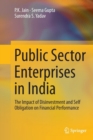 Image for Public Sector Enterprises in India : The Impact of Disinvestment and Self Obligation on Financial Performance