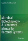 Image for Microbial Biotechnology- A Laboratory Manual for Bacterial Systems