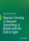 Image for Quorum Sensing vs Quorum Quenching: A Battle with No End in Sight