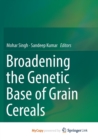 Image for Broadening the Genetic Base of Grain Cereals