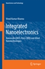 Image for Integrated Nanoelectronics: Nanoscale CMOS, Post-CMOS and Allied Nanotechnologies