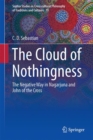 Image for Cloud of Nothingness: The Negative Way in Nagarjuna and John of the Cross