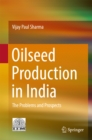 Image for Oilseed Production in India: The Problems and Prospects