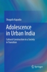 Image for Adolescence in urban India: cultural construction in a society in transition