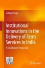 Image for Institutional Innovations in the Delivery of Farm Services in India : A Smallholder Perspective