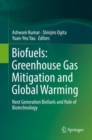 Image for Biofuels: Greenhouse Gas Mitigation and Global Warming : Next Generation Biofuels and Role of Biotechnology